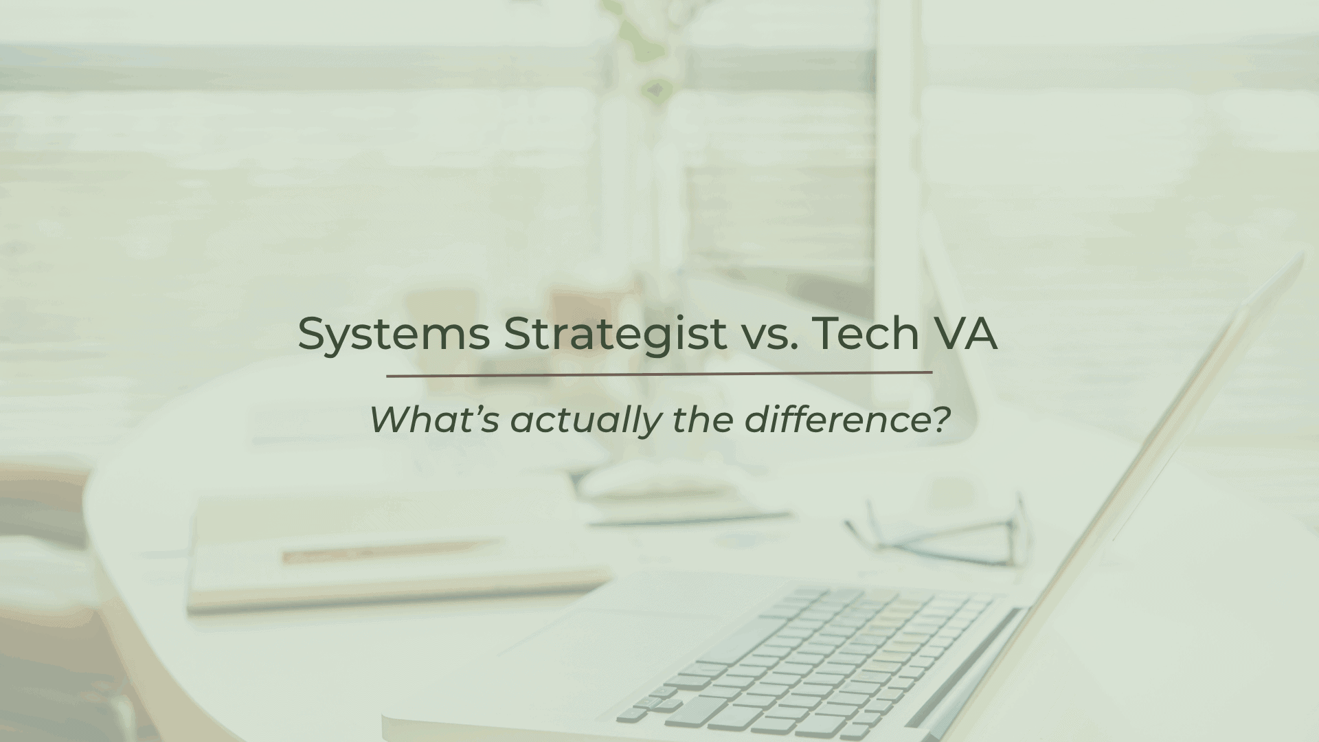 Comparison of systems strategist and tech VA roles with workspace background.